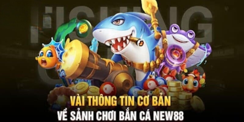 Khám phá danh mục game bắn cá New88 đổi thưởng