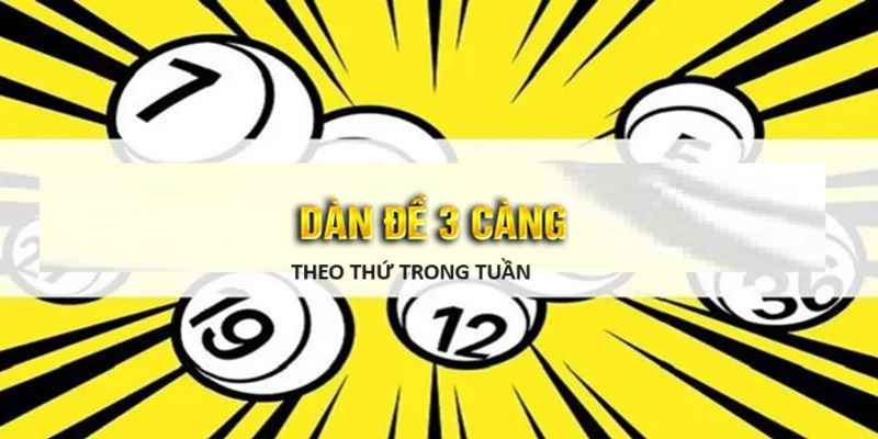 Chơi lô đề 3 càng theo các thứ trong 1 tuần