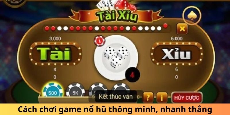 Chiến thuật chơi game nổ hũ thông minh, nhanh thắng