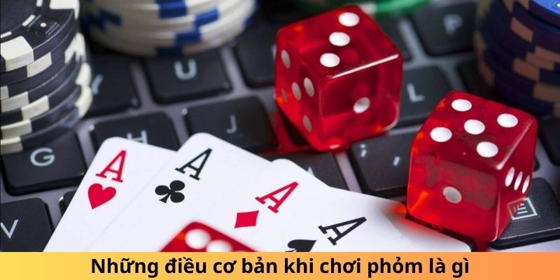 Nắm rõ quy luật chơi phỏm là gì