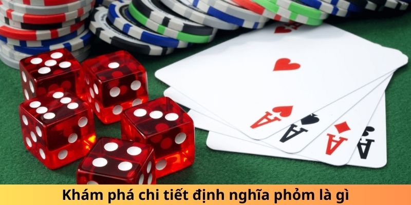 Khám phá chi tiết định nghĩa phỏm là gì